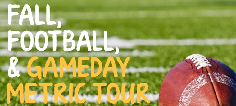 Fall, Football, & GameDay Metric Tour